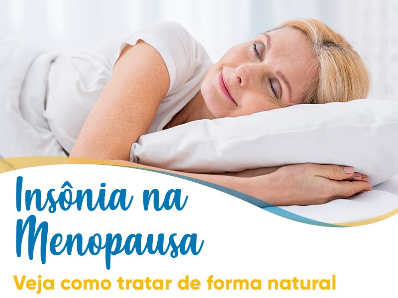 Ins�nia na transi��o para menopausa? Acerte seu tratamento natural com fitoter�picos!